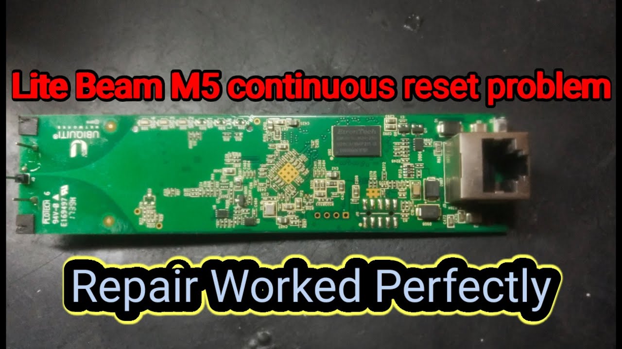 Repair Ubiquiti Lite Beam M5 continuous reset,work perfectly