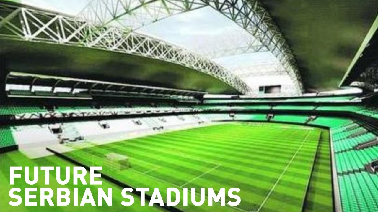 Future Serbian Stadiums / Budući stadioni u Srbiji