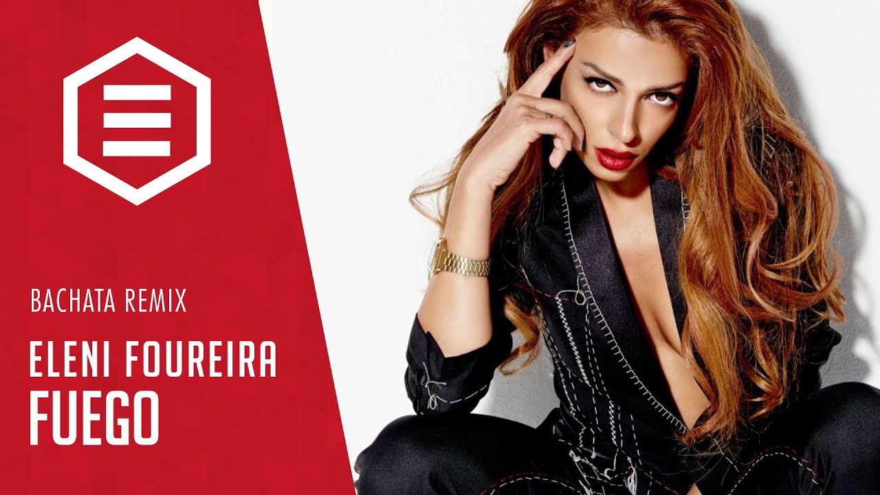 Eleni Foureira - Fuego (Ryan Miles Bachata Remix)