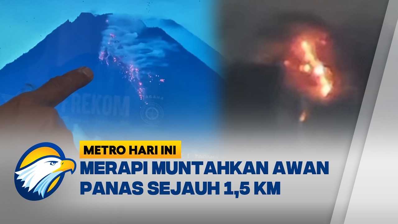 Gunung Merapi Kembali Muntahkan Awan Panas Sejauh 1,5 Km [Metro Hari Ini]