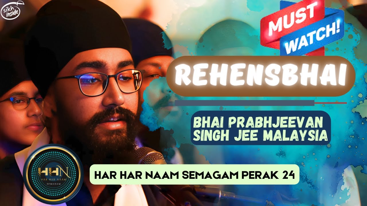 {Must Watch!!} Rehensbhai ~ Bhai Prabhjeevan Singh Jee Malaysia | Har Har Naam Semagam Perak 2024