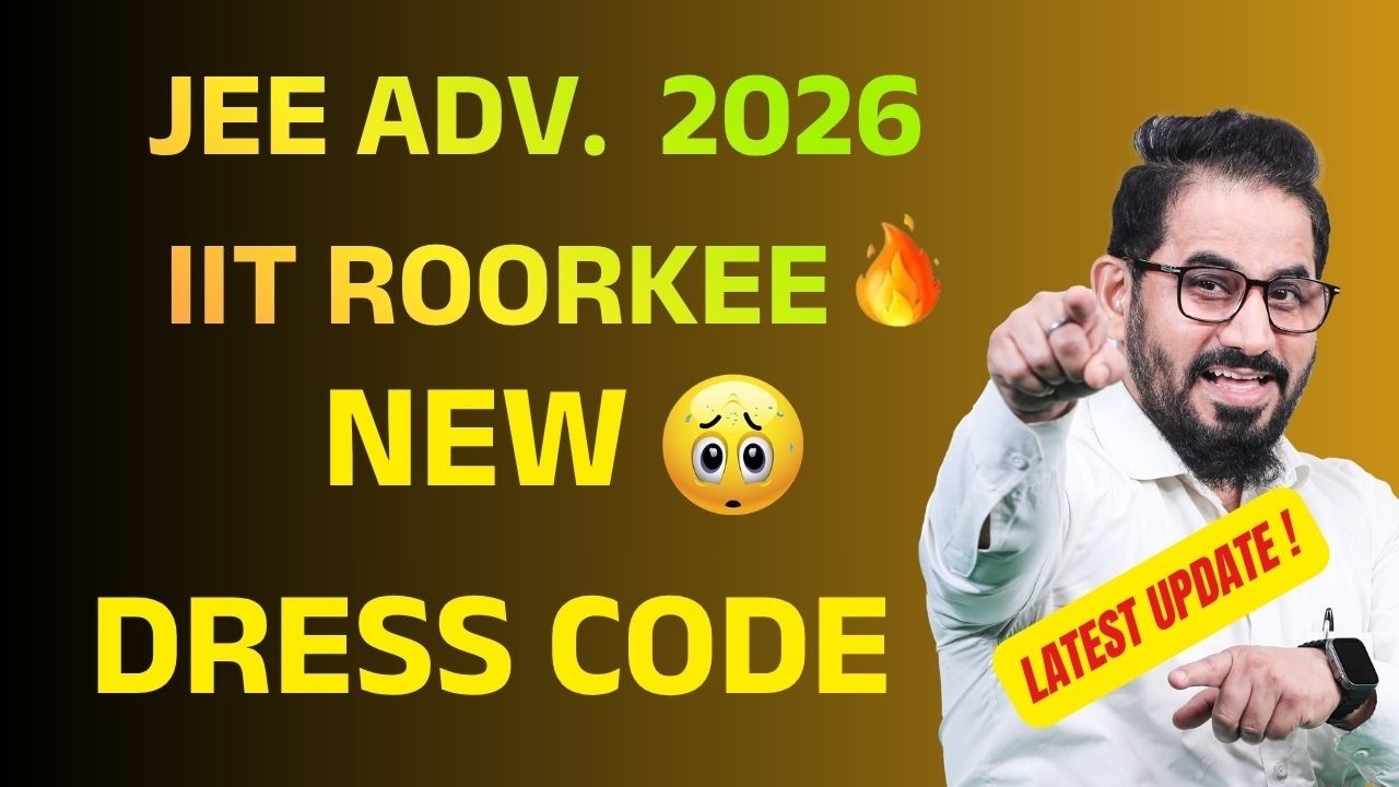 New Dress Code🚨 IIT Roorkee 👉JEE Advanced 2026🔥 #jee #jeemain #neet #jee2026 #advanced #shorts