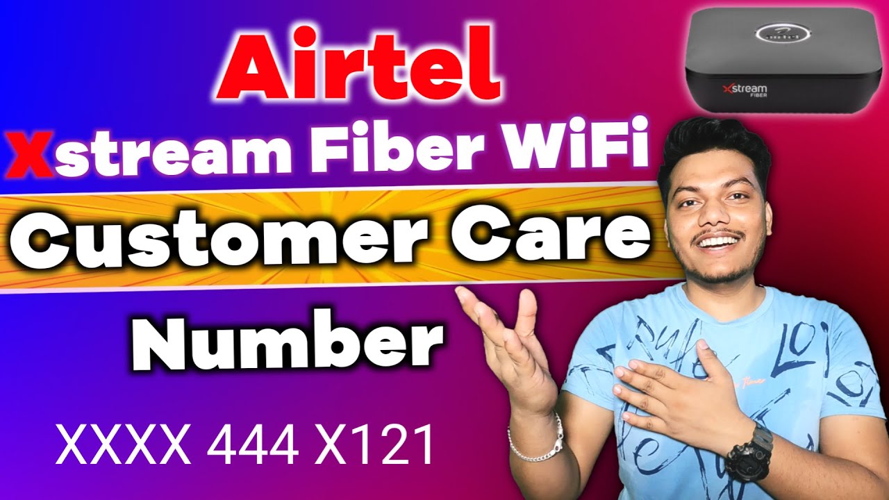 Airtel Xstream Fiber Wifi Customer Care Number Customer Care Number | Airtel Wifi Complaint Number