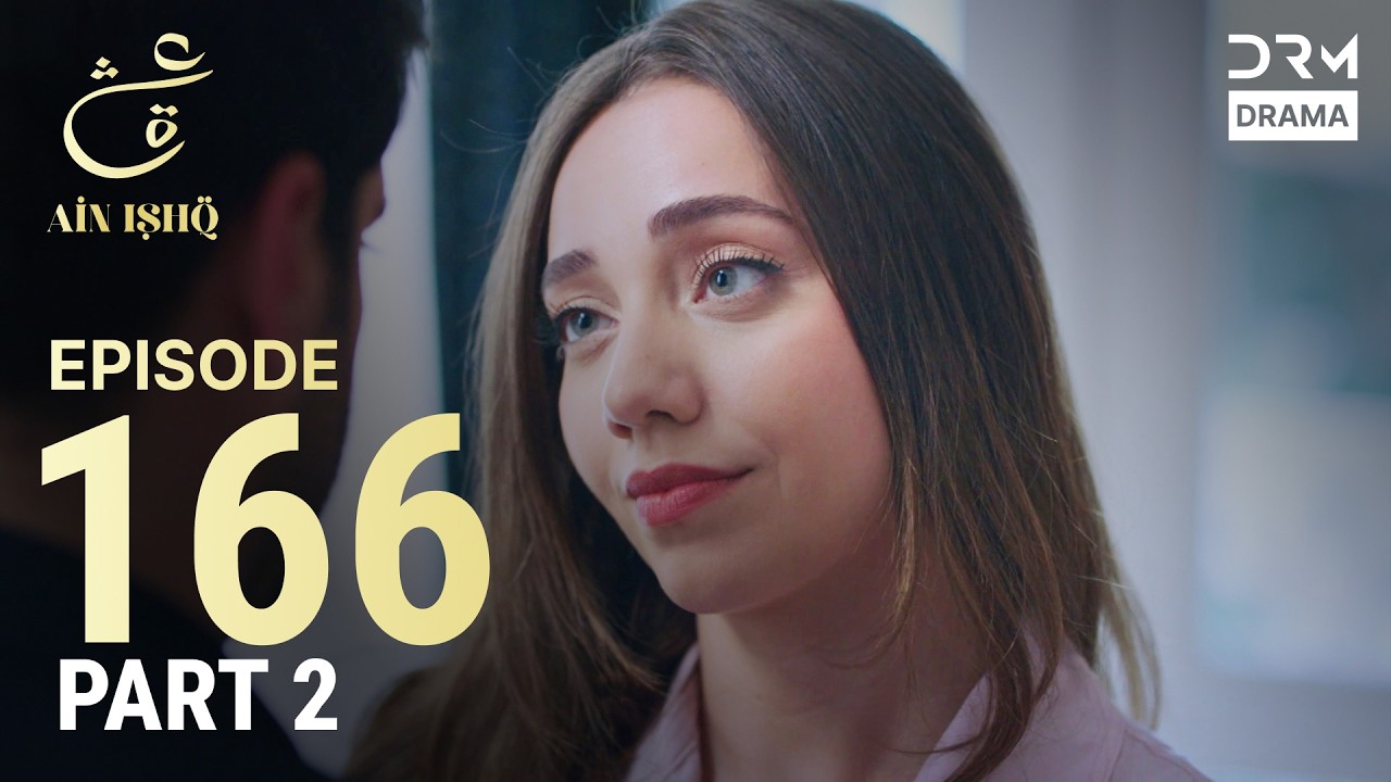 Turkish Drama in Urdu | Ain Ishq | Episode 166 - Part 2 | One Love | UD1O