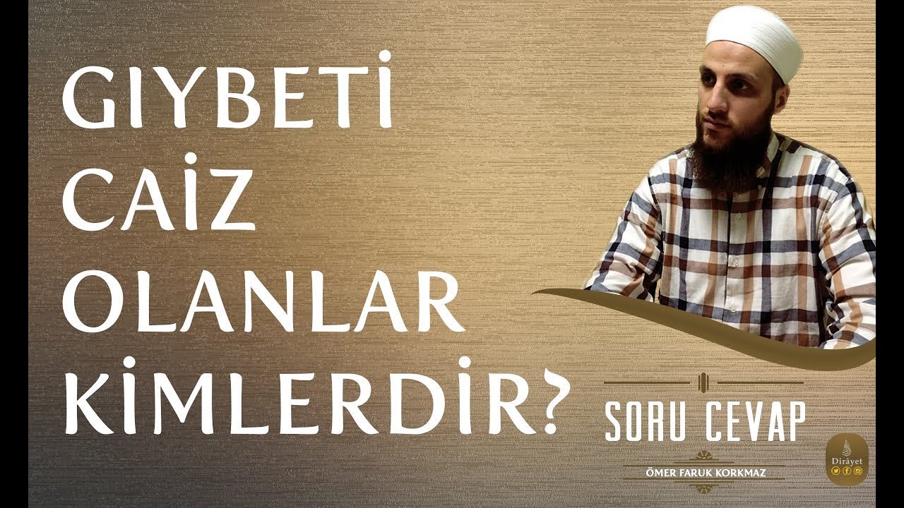 GIYBETİ CAİZ OLANLAR KİMLERDİR?