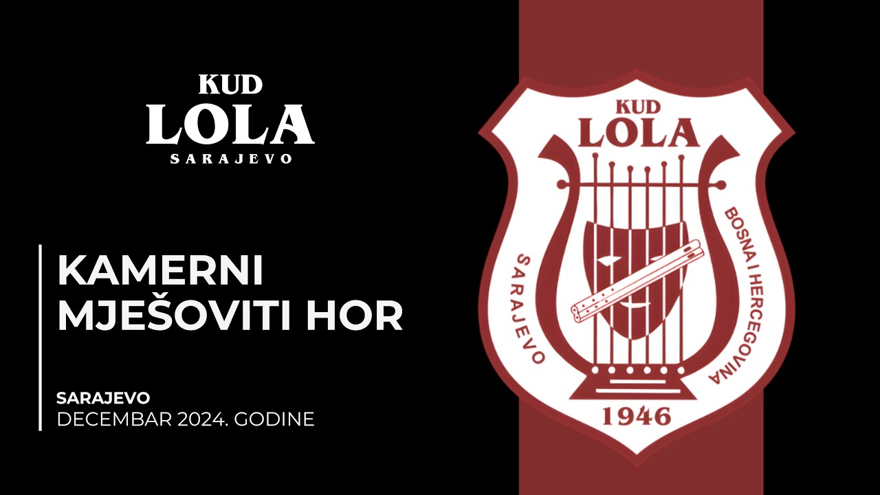KUD Lola Sarajevo - Kamerni mješoviti hor - 