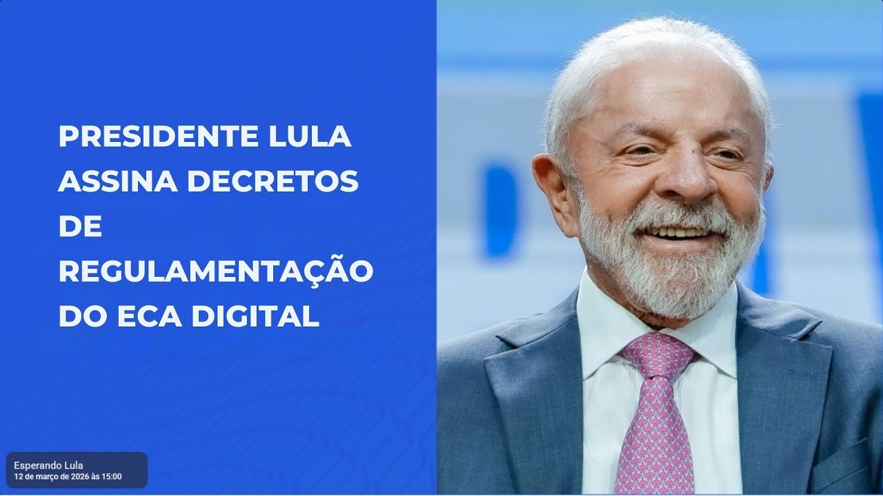 🔴 Lula assina decretos de regulamentação do ECA Digital