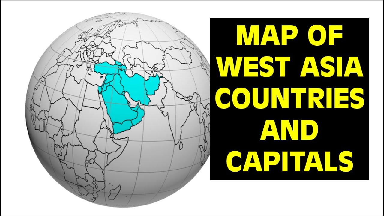 Map of West Asia: Discover Countries, Capitals, and Rich Heritage in West Asia! #westasia