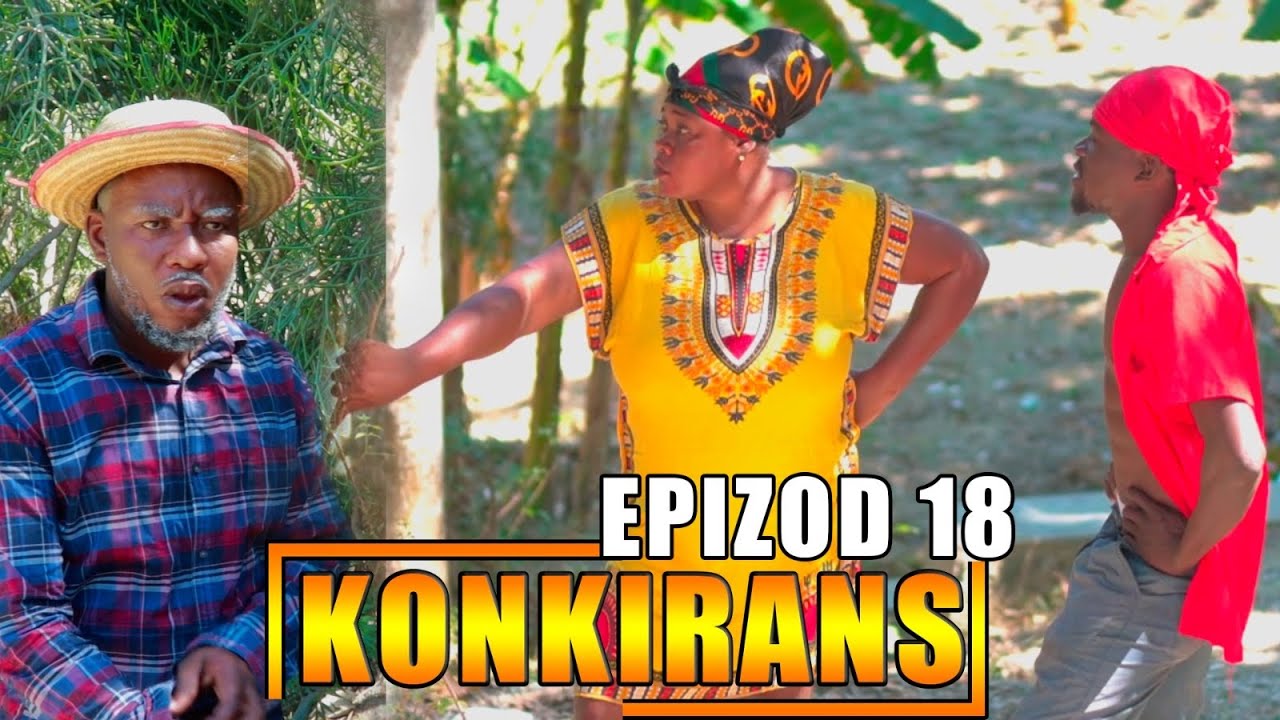KONKIRANS EPIZOD 18 (nouvo feyton ayisyen 2026) 