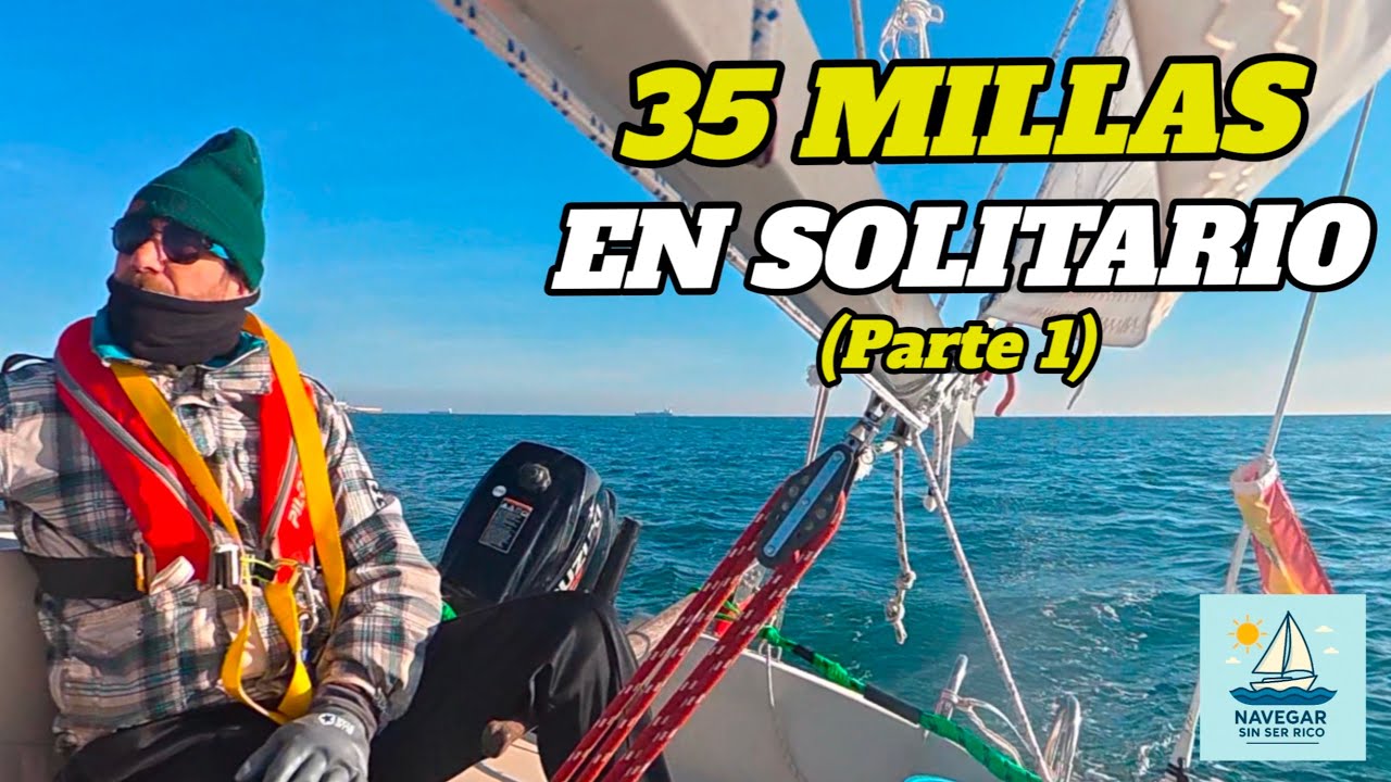 Travesía en solitario en un velero de pequeña eslora | Parte 1