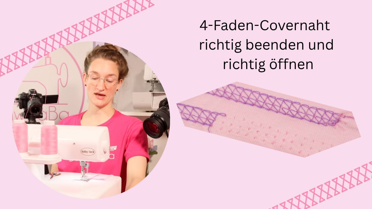4-Faden-Covernaht richtig beenden– und bei Bedarf richtig öffnen