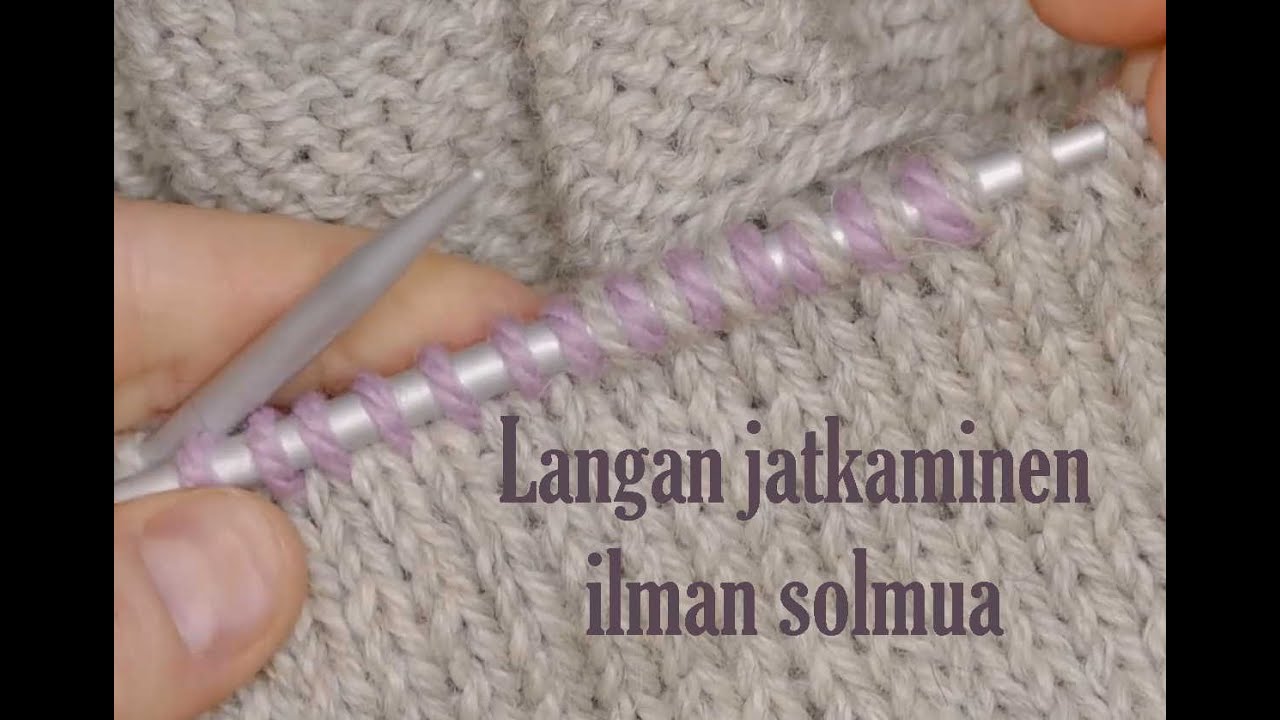 N&auml;in jatkan lankaa neuloessa, solmuton tapa