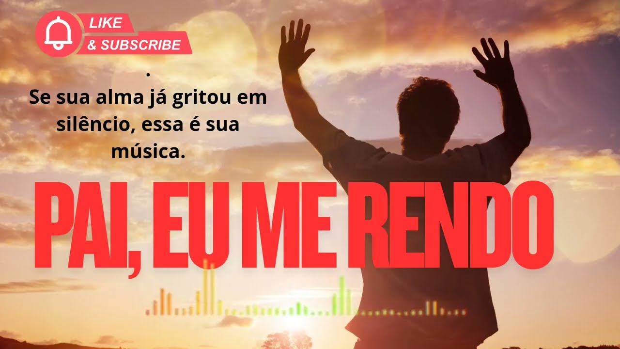 PAI, EU ME RENDO - Canção de lágrimas e quebrantamento - INÉDITA 2026  - Gospel, Adoração Profunda.