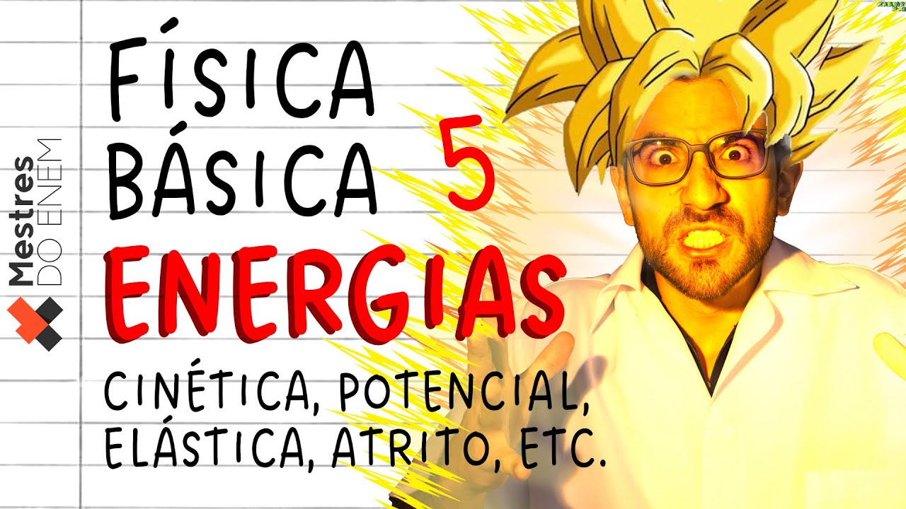 💥 ENERGIA CINÉTICA, POTENCIAL, ATRITO, ELÁSTICA E MECÂNICA!! (Ensino Médio e ENEM 2024)