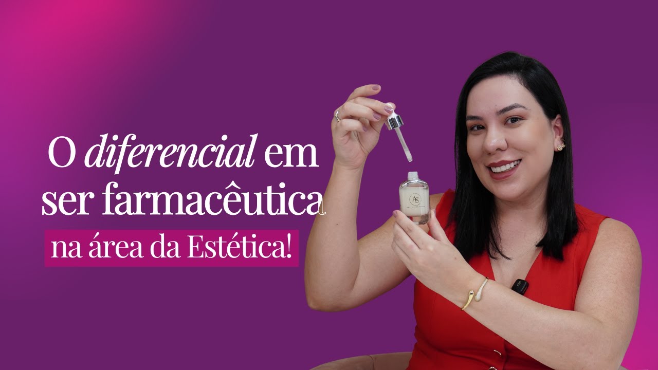 O diferencial em ser Farmacêutica na área da Estética!
