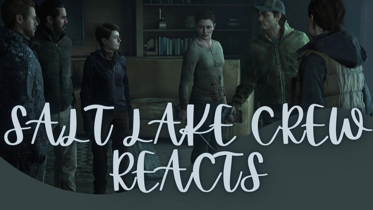 ⋆˚࿔ | OLD VIDEO | TLOU2: Salt Lake Crew Reacts....| GCRV | 1/1 |