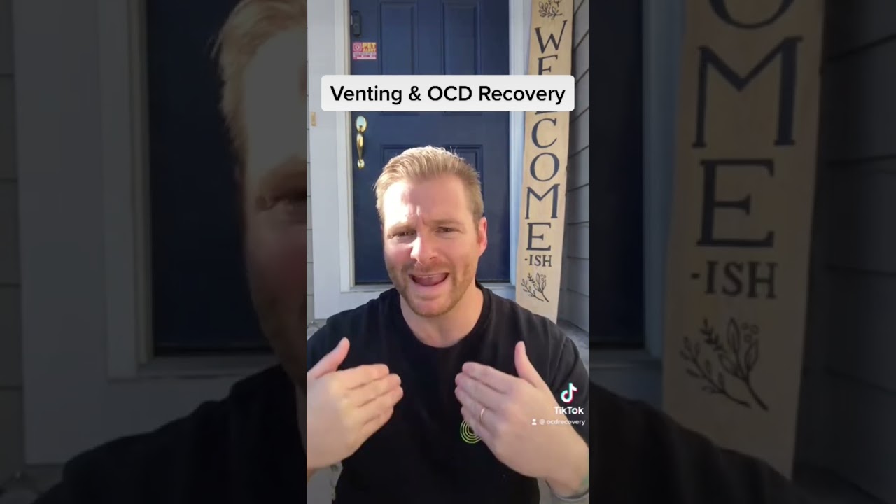 Venting & OCD recovery. 