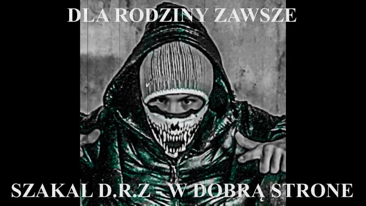 SZAKAL D.R.Z - W DOBRĄ STRONĘ