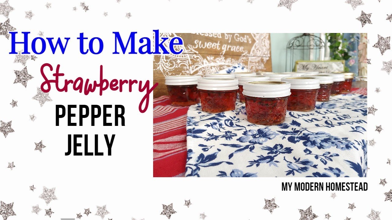 How to Make Strawberry Pepper Jelly: From the Patch to the Jars