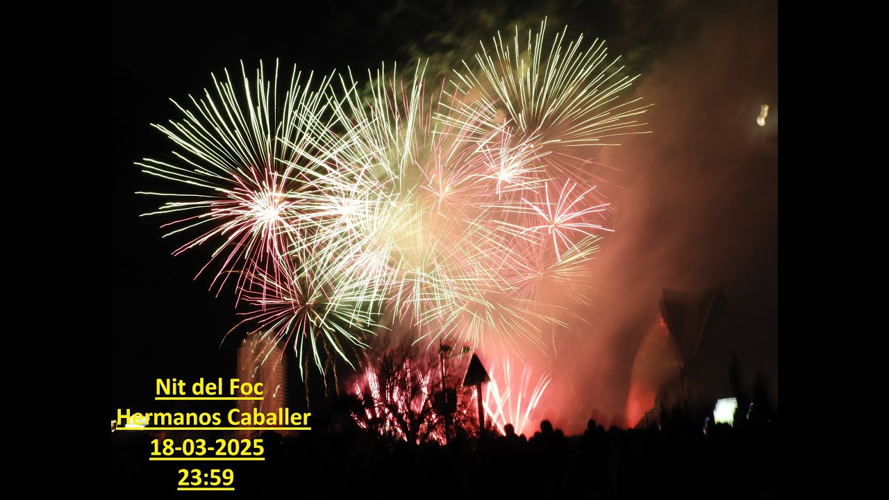 Nit Del Foc Hermanos Caballer 18-03-2025 23:59 # Fallas 2025