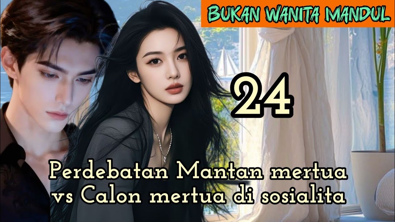 Part:24 Perdebatan Mantan mertua vs Calon mertua di sosialita