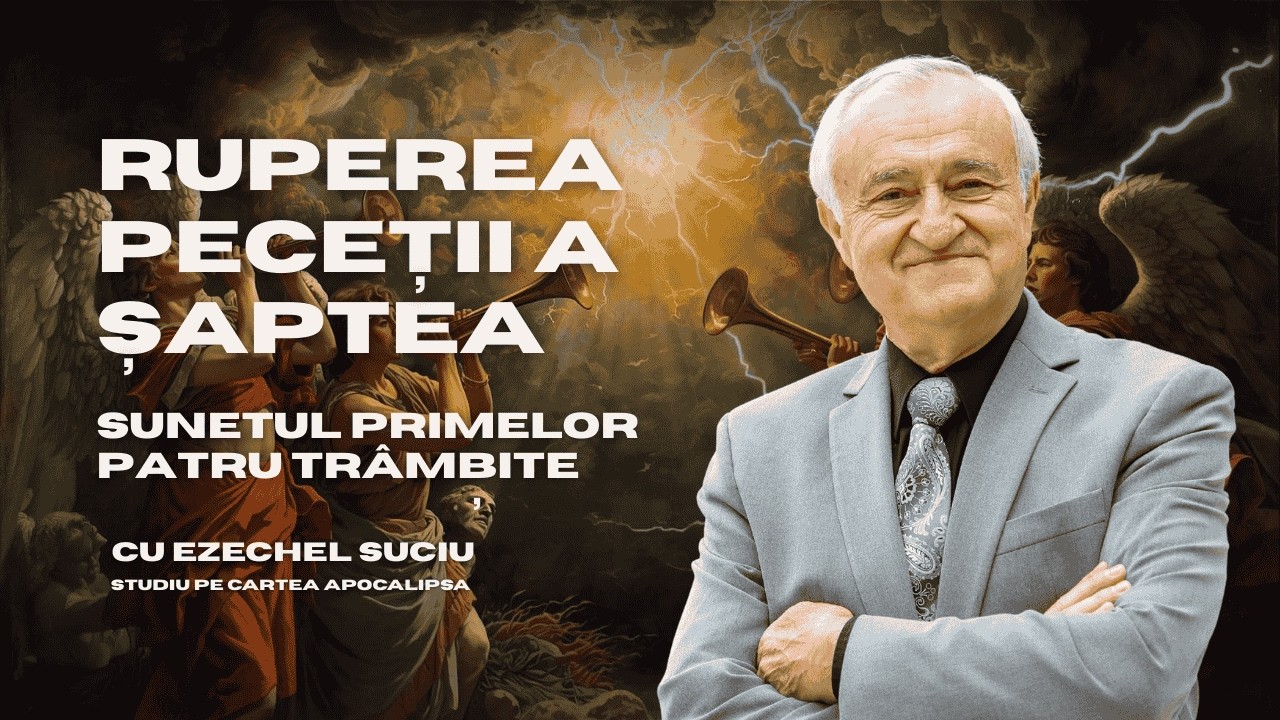 S14 Ruperea pecetii a saptea - Sunetul primelor patru trambite, Cap.8:1-13 Cu pastorul Ezechel Suciu