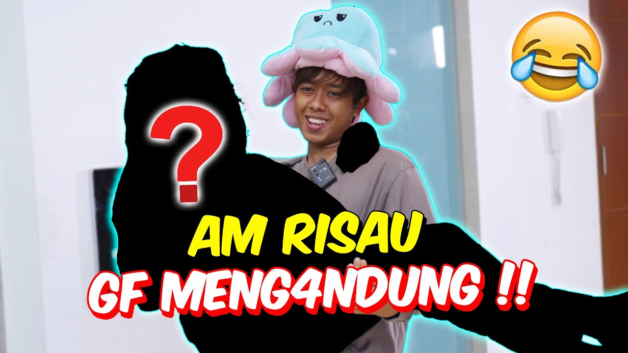 AM RISAU GF MENG4NDUNG !! - SIAPA GF AM ?!