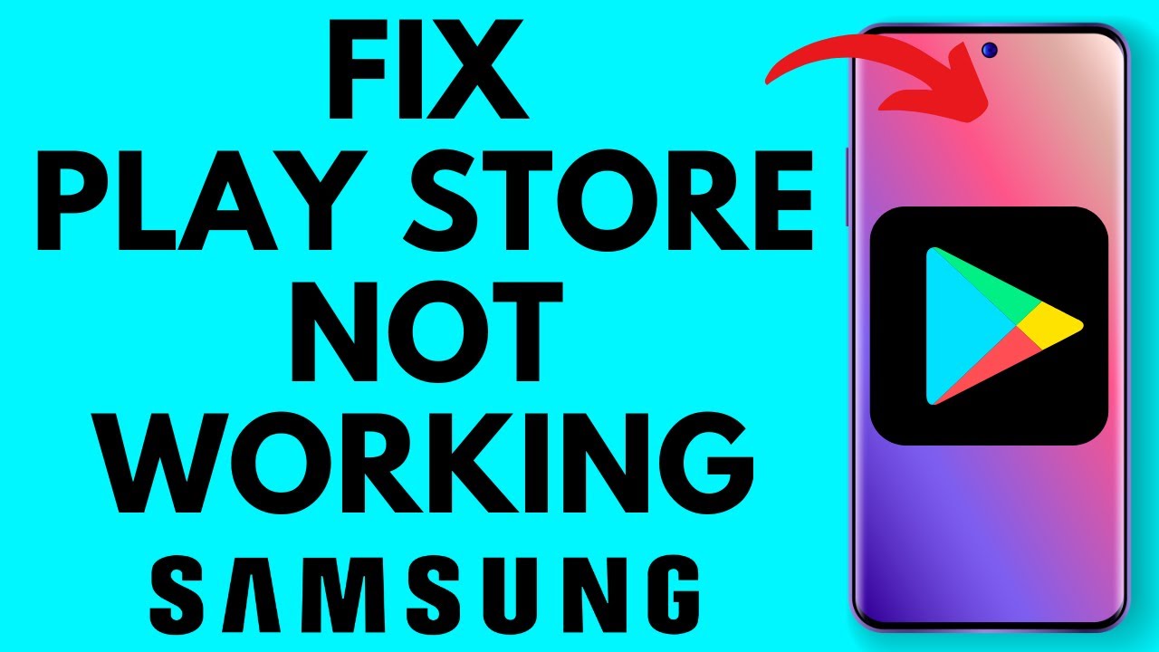 How To Fix Google Play Store Not Working on Samsung Phone