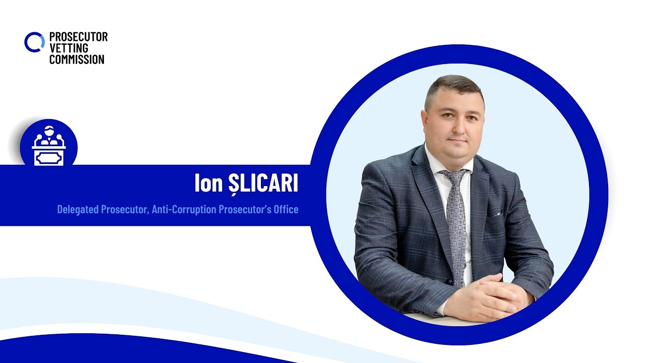 Hearing of Prosecutor Ion Șlicari, Delegated to the Anti-Corruption Prosecutor&rsquo;s Office