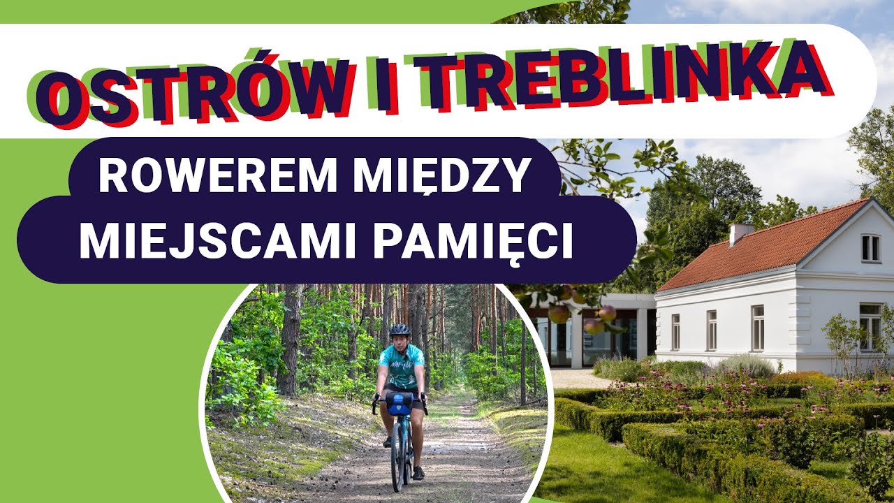Wzdłuż Bugu na rowerze - Treblinka, Ostrów Mazowiecka i Kamieńczyk