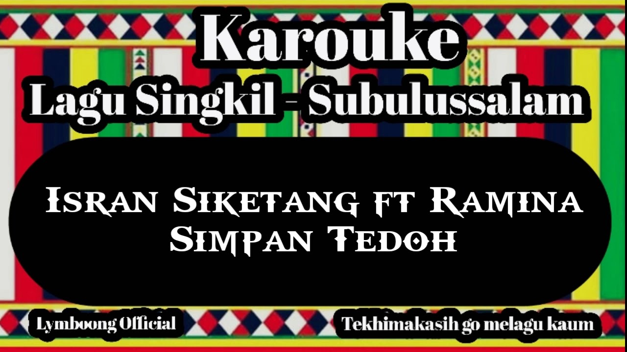 karoke singkil subulussalam Isran siketang ft Ramina Munthe - Simpan Tedoh