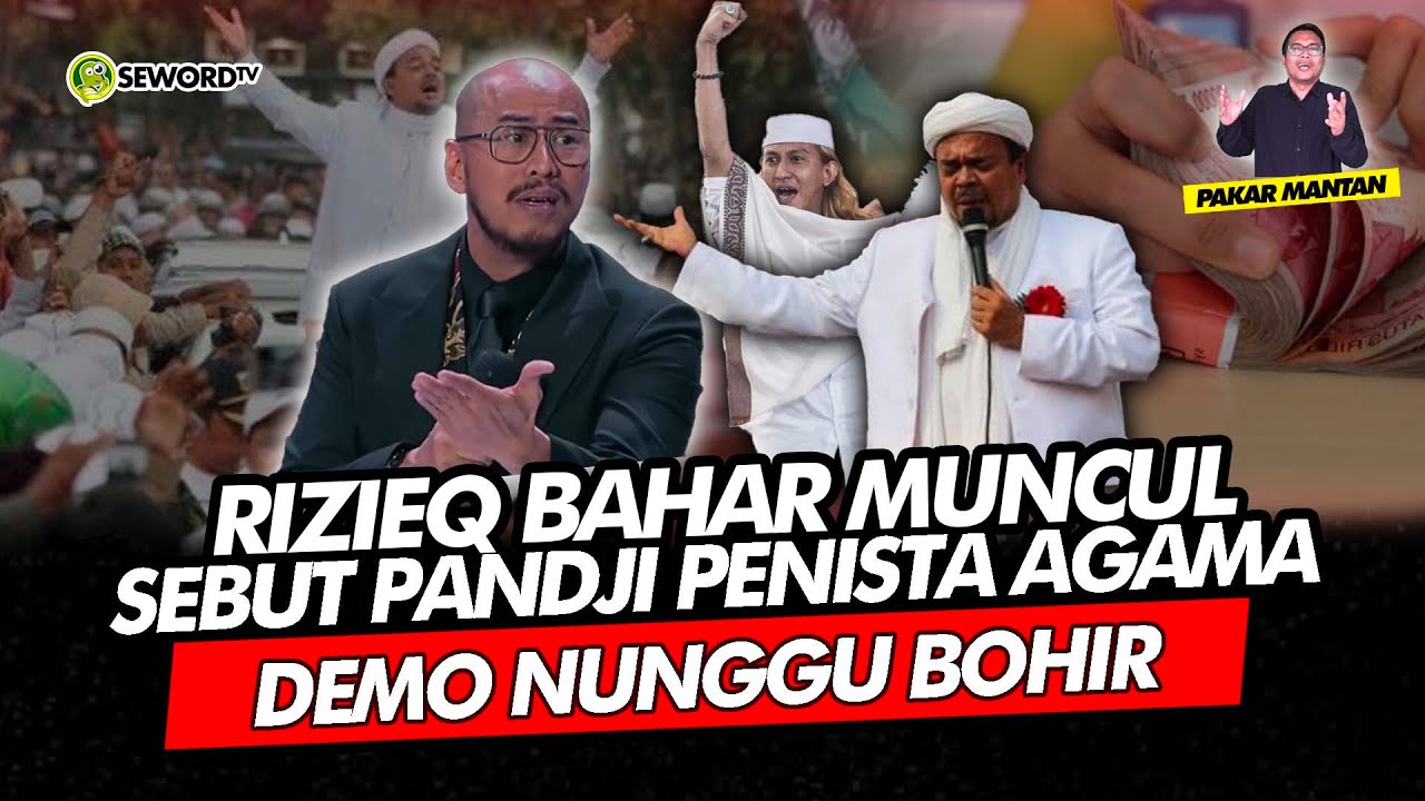 Alifurrahman: RIZIEQ BAHAR MUNCUL SEBUT PANDJI PENISTA AGAMA, DEMO NUNGGU BOHIR