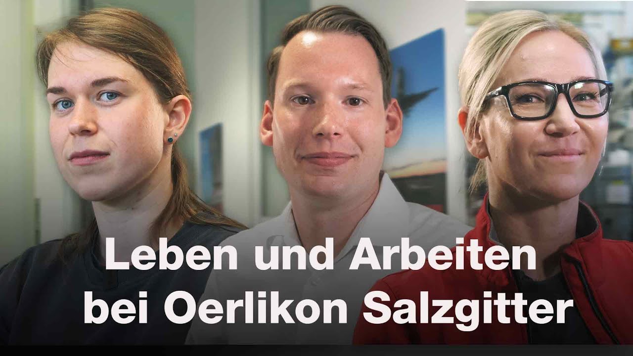 Leben und Arbeiten bei Oerlikon Salzgitter – Johanna, Daniel & Annika erzählen