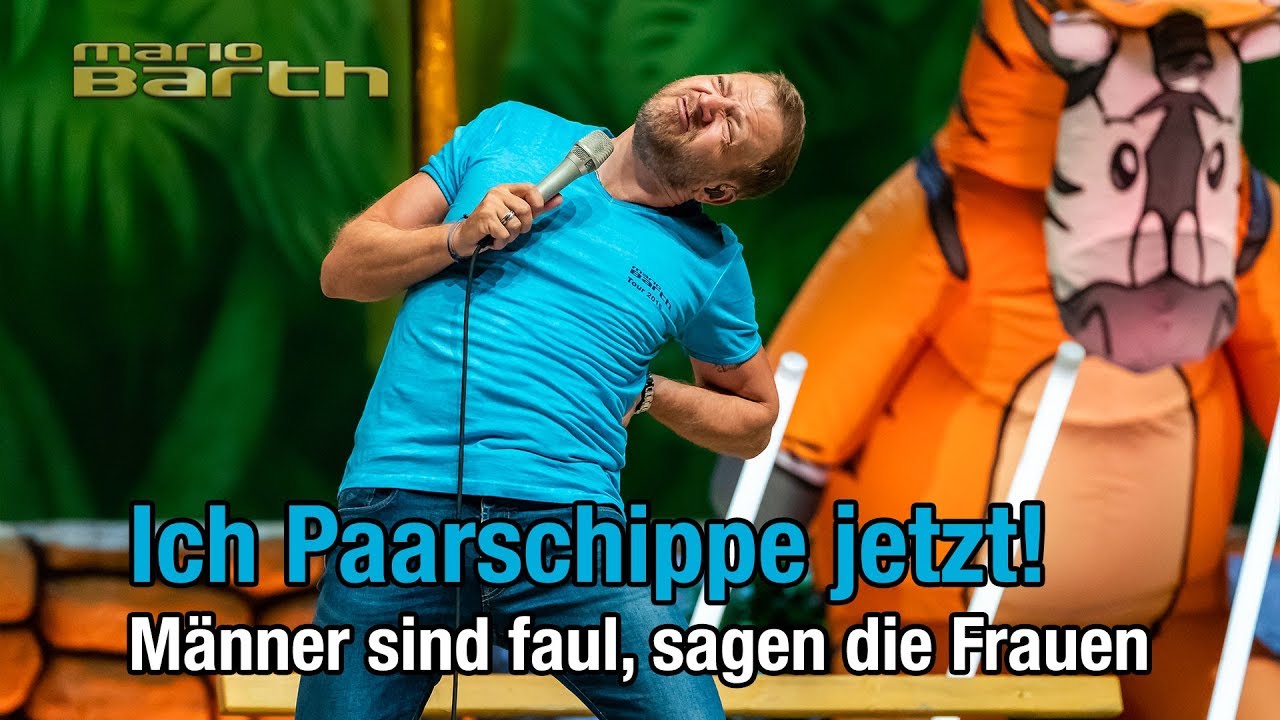 Ich Paarschippe jetzt! | Mario Barth - Männer sind faul, sagen die Frauen