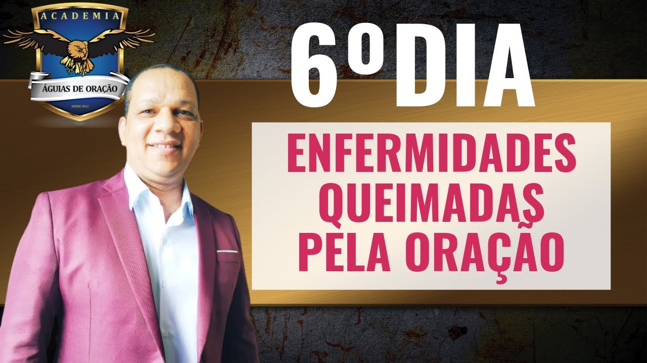 ORAÇÃO QUE DERROTA AS ENFERMIDADES / 6ºEPISÓDIO DA CAMPANHA UNÇÃO DE CURA