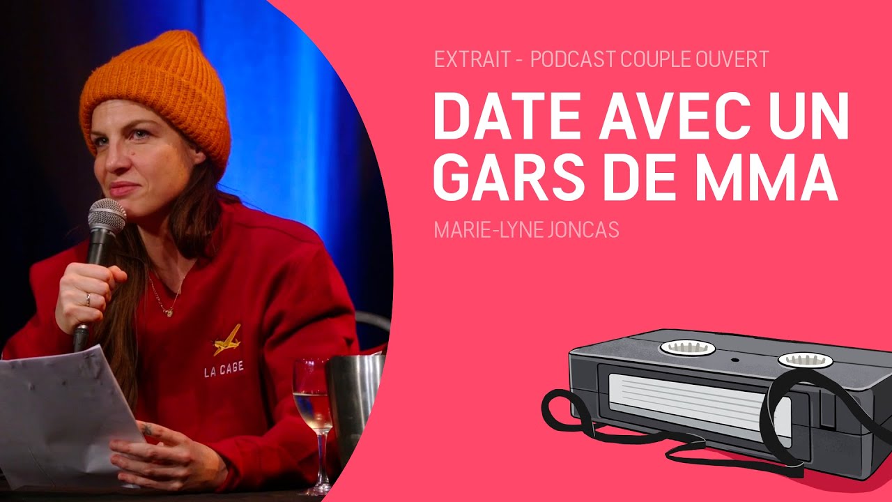 Couple Ouvert Clip - Date avec un gars de MMA (lecture de Marie-Lyne Joncas)