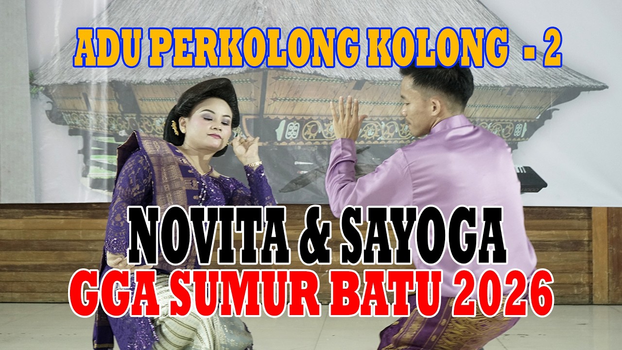 ADU PERKOLONG KOLONG - NOVITA & SAYOGA - GGA SUMUR BATU 2026 #2
