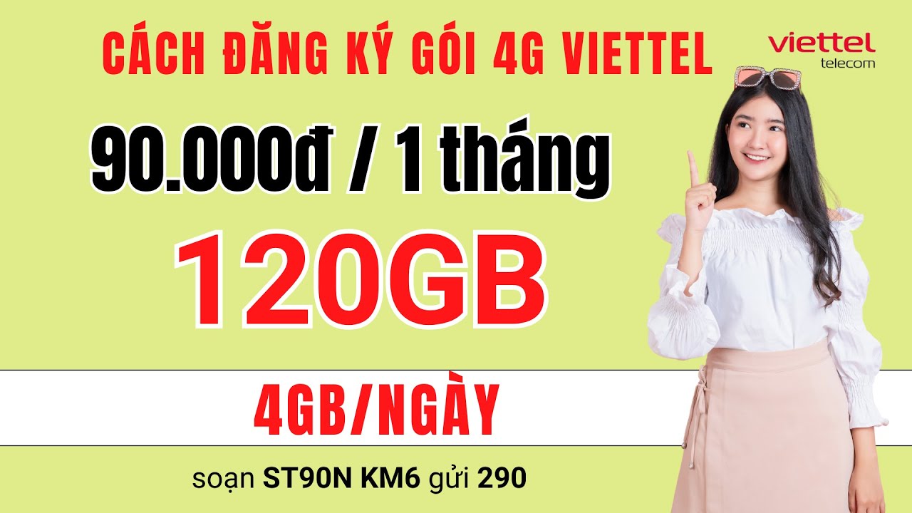 C&aacute;ch Đăng K&yacute; 4G Viettel 90K 1 Th&aacute;ng 120GB - Mỗi Ng&agrave;y 4GB Tốc  Độ - Hướng Dẫn Chi Tiết Từng Bước