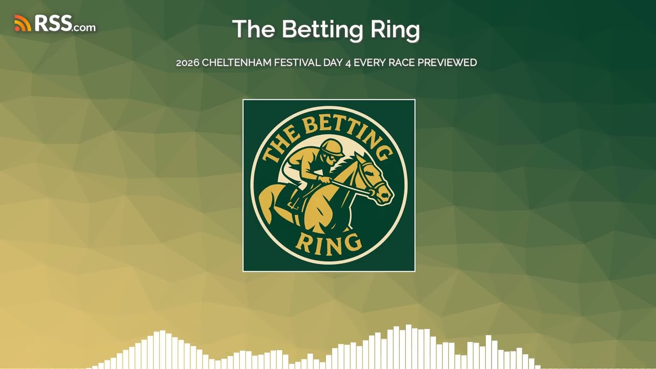 2026 CHELTENHAM FESTIVAL DAY 4 EVERY RACE PREVIEWED