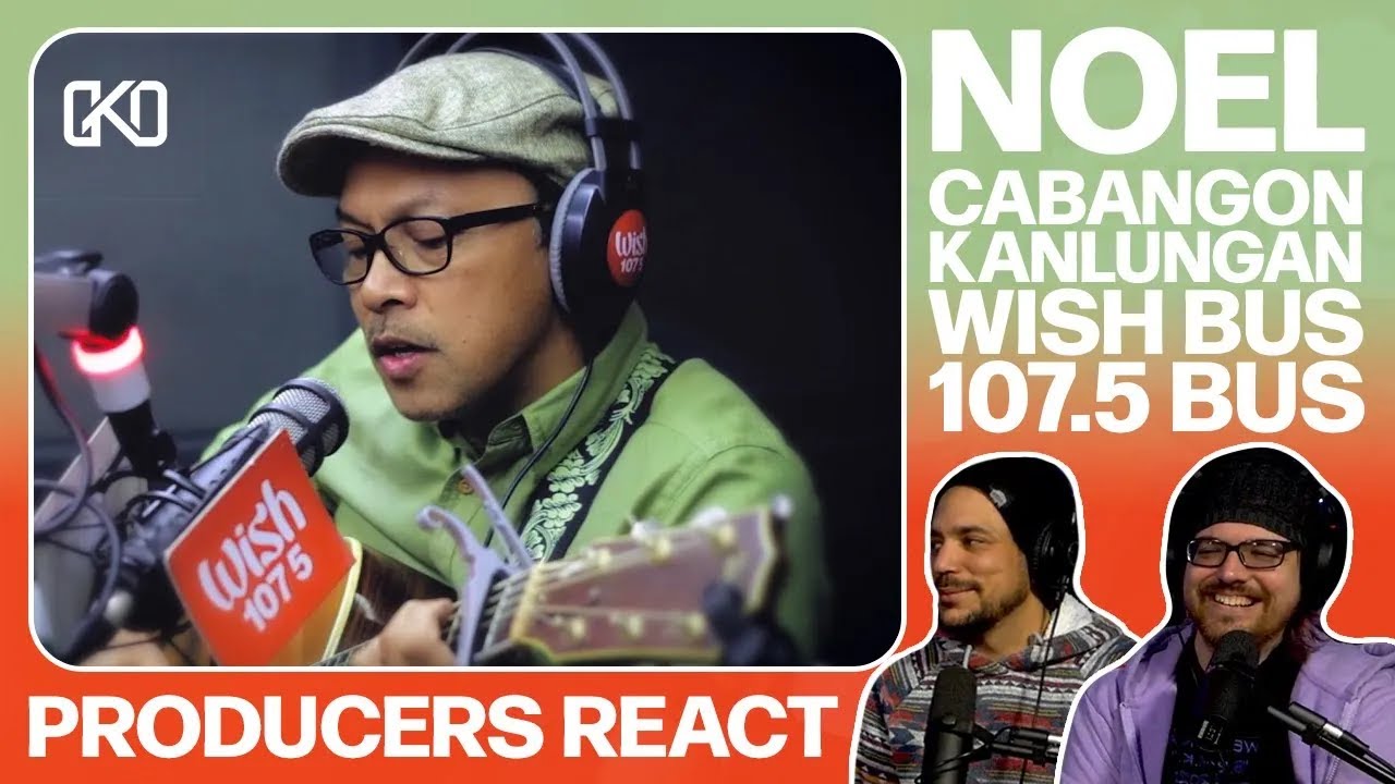 PRODUCERS REACT [ARCHIVE] - Noel Cabangon Kanlungan Wish 107.5 Bus Reaction