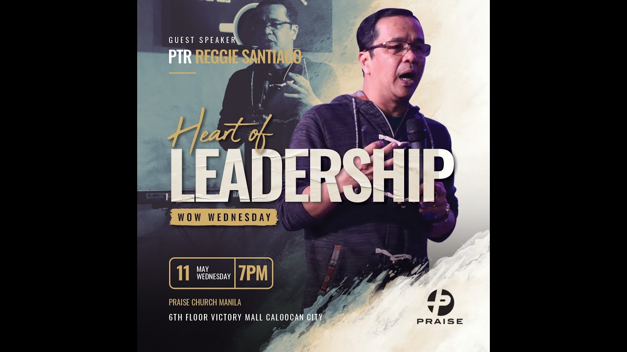 WOW WEDNESDAY WEEK 2: HEART OF LEADERSHIP | PTR REGGIE SANTIAGO