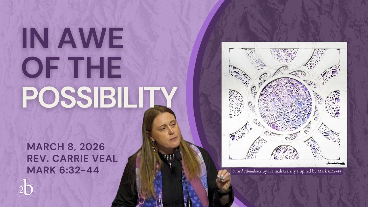 In Awe of the Possibility | Mark 6:32-44 | Second Baptist Church
