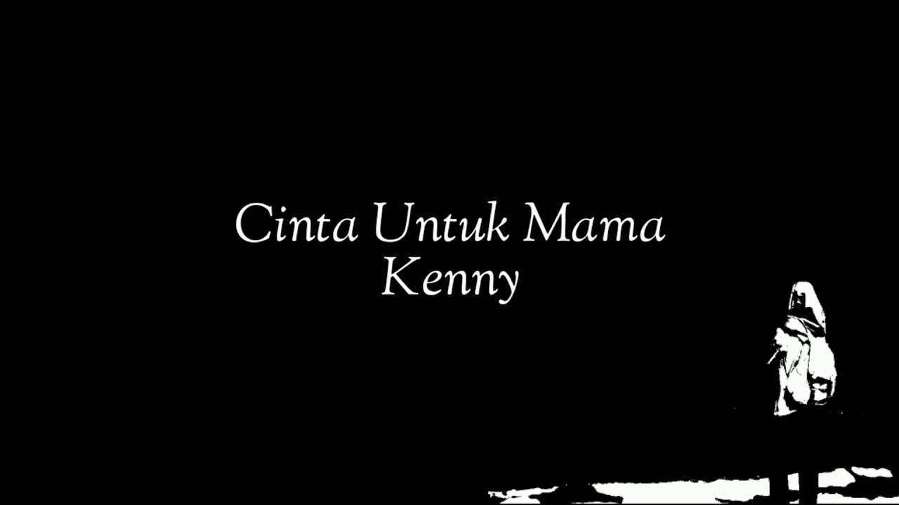 Cinta Untuk Mama - Kenny [unofficial lirik]