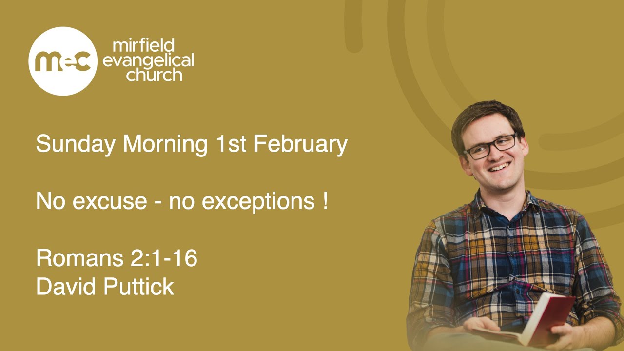 MEC Sunday Morning Service 1st February -  No excuse - no exception!
