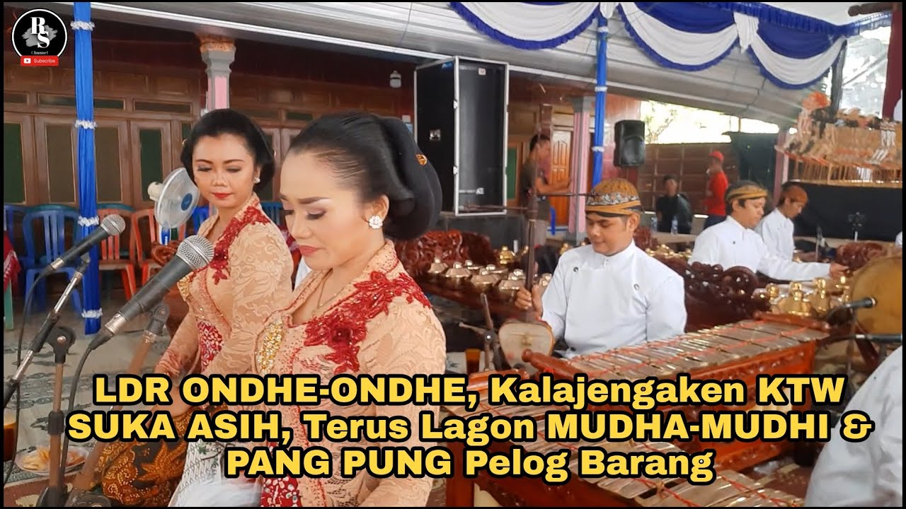 LDR ONDHE-ONDHE, KTW SUKA ASIH, Terus Lagon MUDA-MUDI& PANG PUNG Karawitan BARLEAN AJI #karawitan