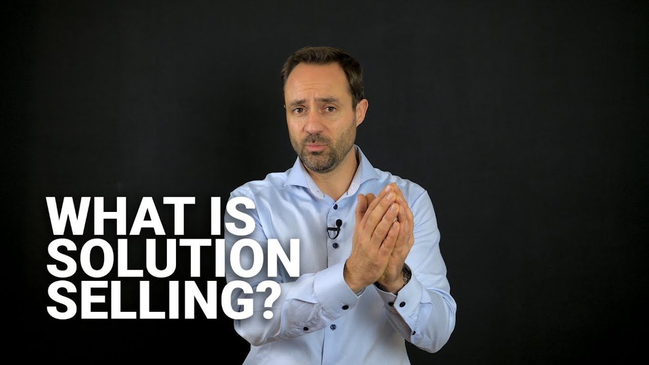 What is solution selling? - The Sales Wiki | Michael Humblet