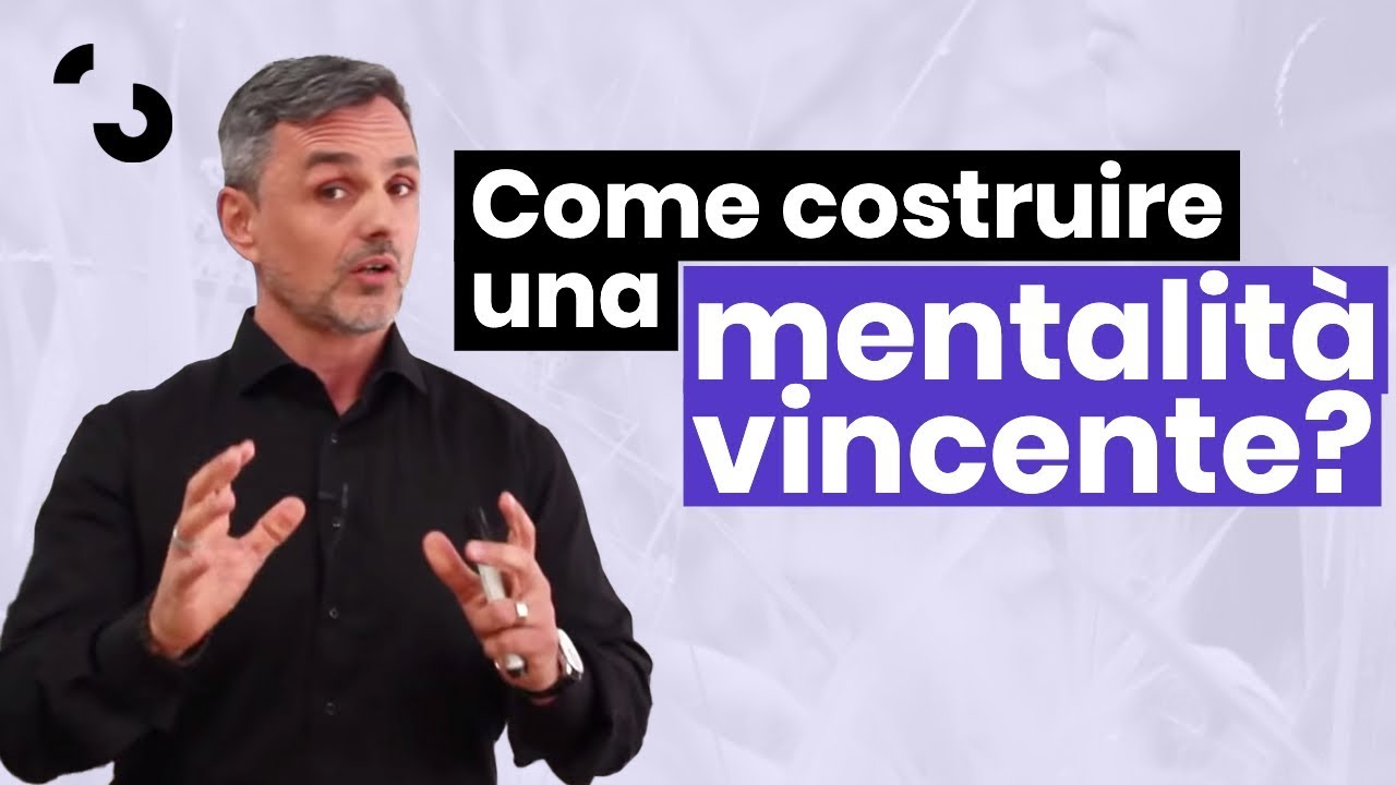 Come si costruisce una mentalit&agrave; vincente? | Filippo Ongaro