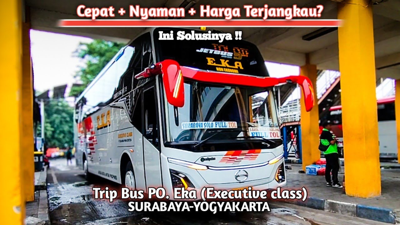 CEPAT + NYAMAN + HARGA TERJANGKAU? TENANG ADA BUS INI ❗ TRIP PO. EKA SURABAYA-YOGYA
