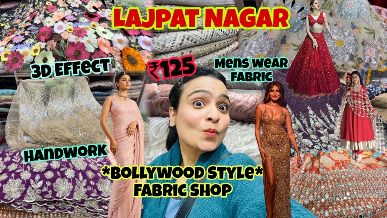 *Bollywood Style Fabrics *LAJPAT NAGAR* |Affordable Fabric Shop In Lajpat Nagar
