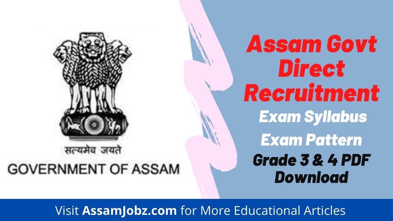 Assam Direct Recruitment Syllabus 2022 &ndash; Grade 3 & Grade 4 Exam Pattern